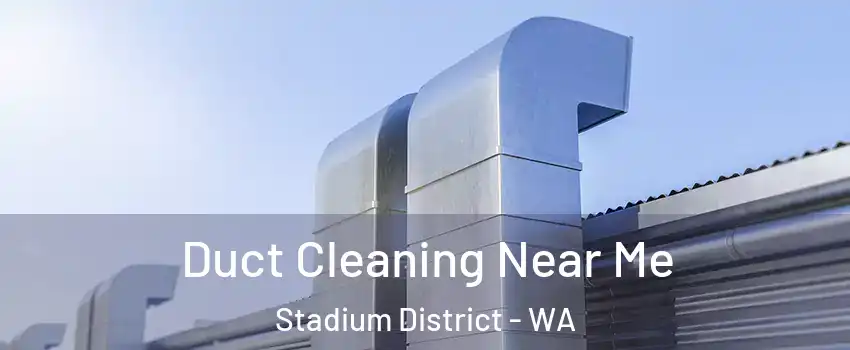 Duct Cleaning Near Me Stadium District - WA