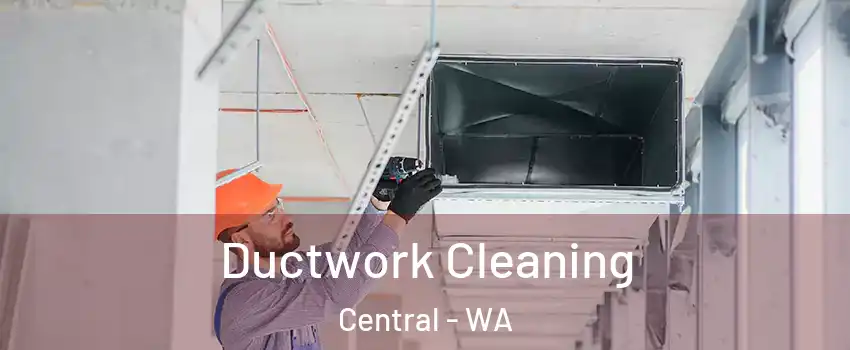 Ductwork Cleaning Central - WA