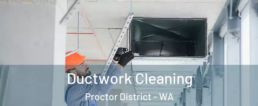 Ductwork Cleaning Proctor District - WA