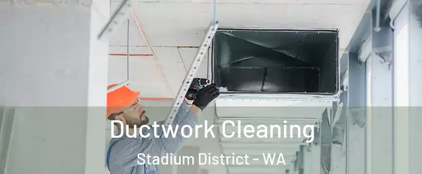 Ductwork Cleaning Stadium District - WA