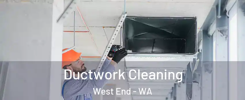 Ductwork Cleaning West End - WA