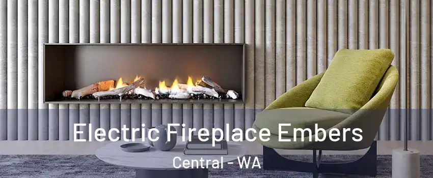 Electric Fireplace Embers Central - WA