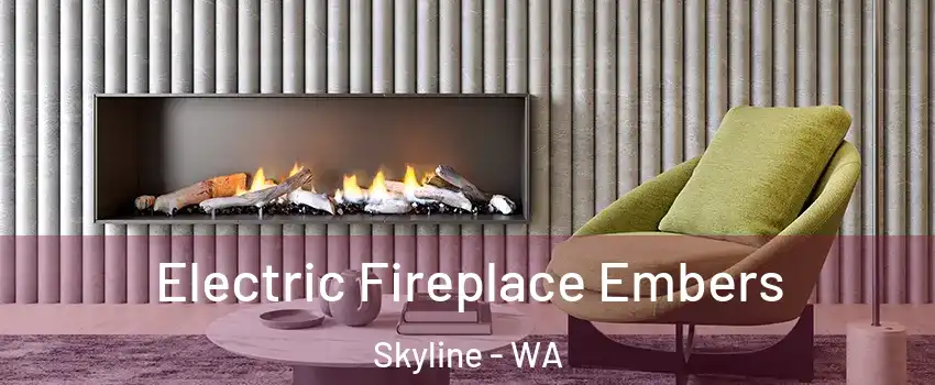 Electric Fireplace Embers Skyline - WA