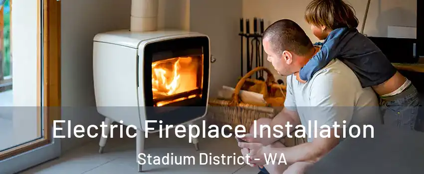 Electric Fireplace Installation Stadium District - WA