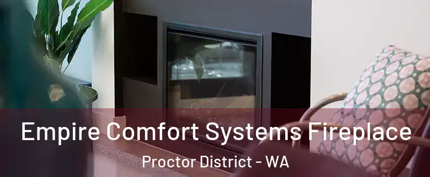 Empire Comfort Systems Fireplace Proctor District - WA