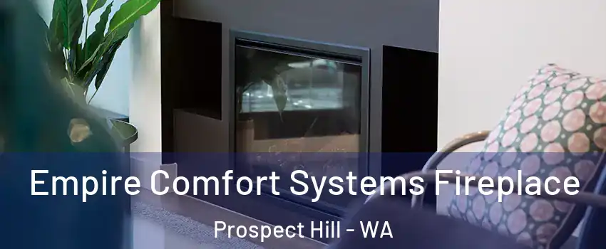 Empire Comfort Systems Fireplace Prospect Hill - WA