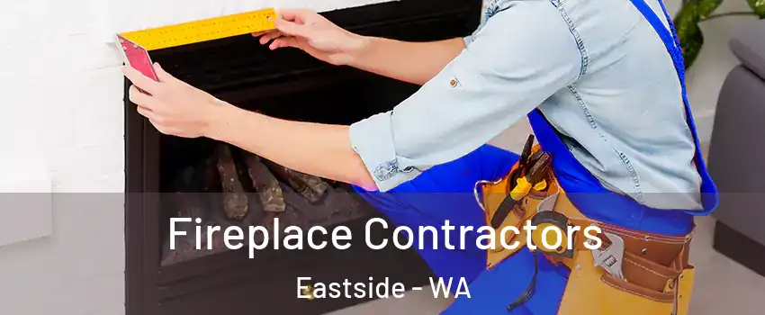 Fireplace Contractors Eastside - WA