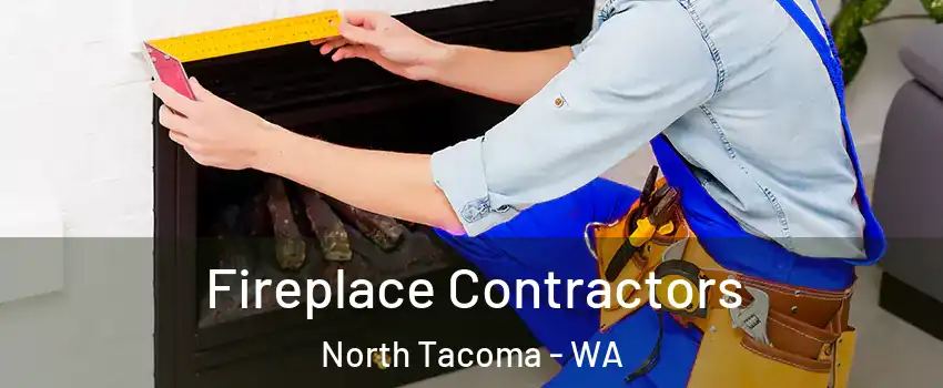 Fireplace Contractors North Tacoma - WA