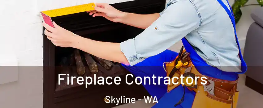 Fireplace Contractors Skyline - WA