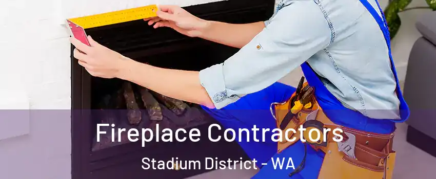 Fireplace Contractors Stadium District - WA