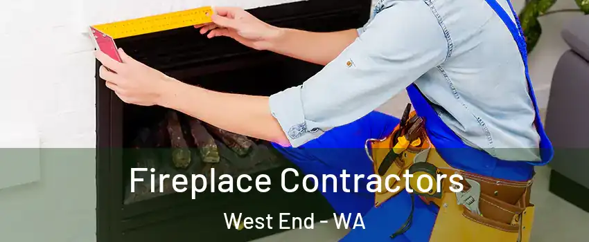 Fireplace Contractors West End - WA