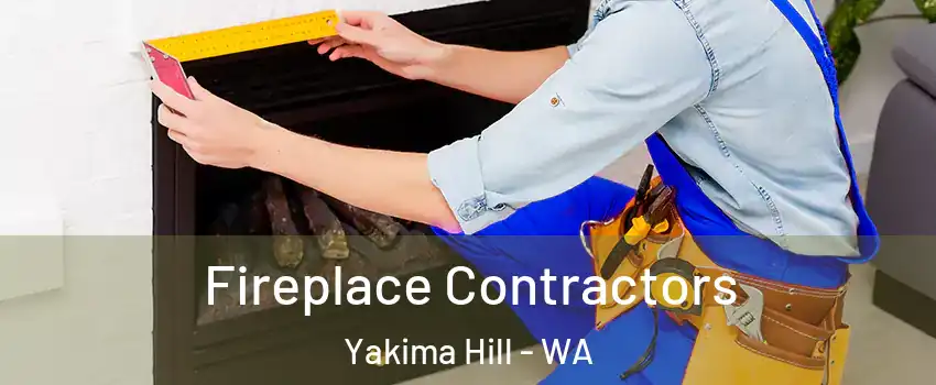 Fireplace Contractors Yakima Hill - WA