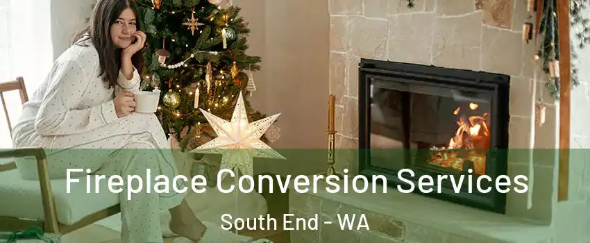 Fireplace Conversion Services South End - WA