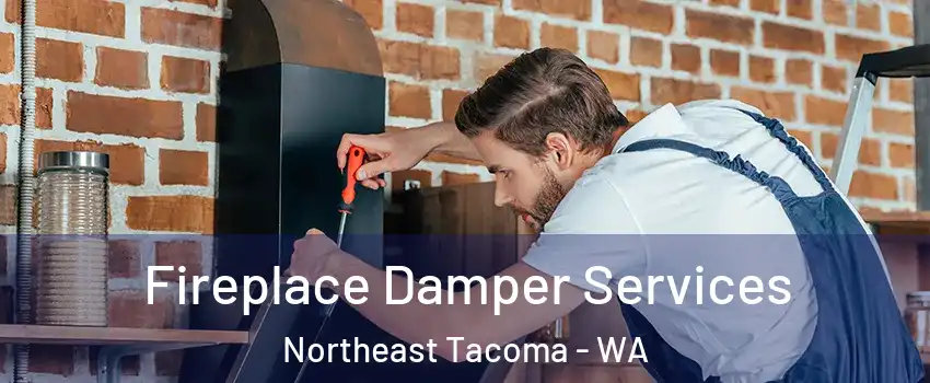 Fireplace Damper Services Northeast Tacoma - WA