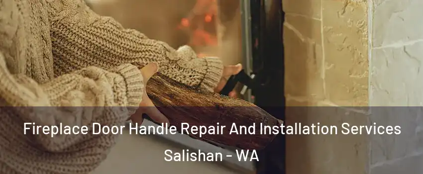 Fireplace Door Handle Repair And Installation Services Salishan - WA