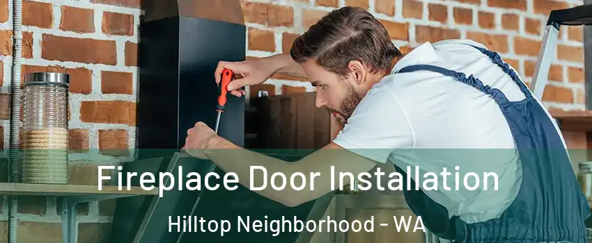 Fireplace Door Installation Hilltop Neighborhood - WA