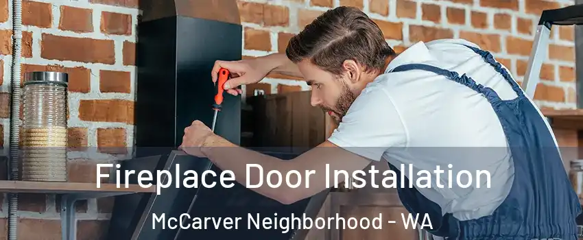 Fireplace Door Installation McCarver Neighborhood - WA