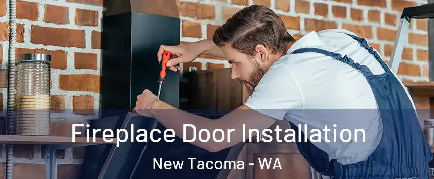 Fireplace Door Installation New Tacoma - WA