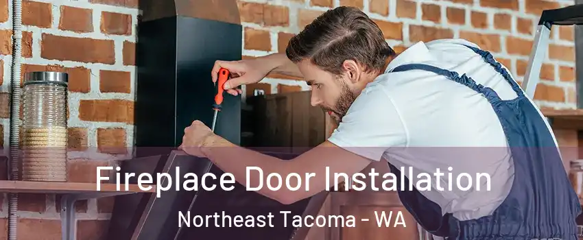 Fireplace Door Installation Northeast Tacoma - WA