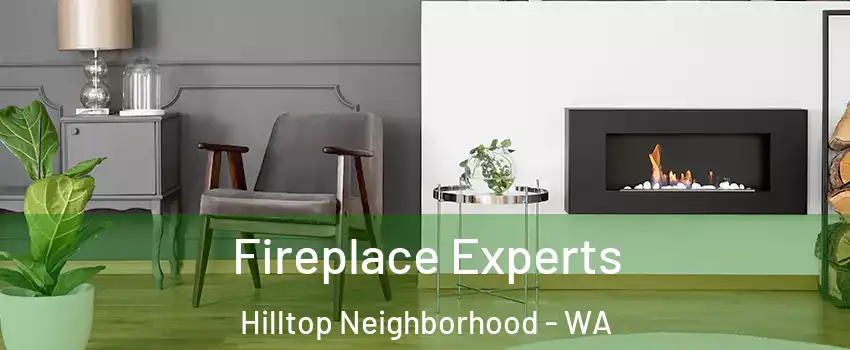 Fireplace Experts Hilltop Neighborhood - WA