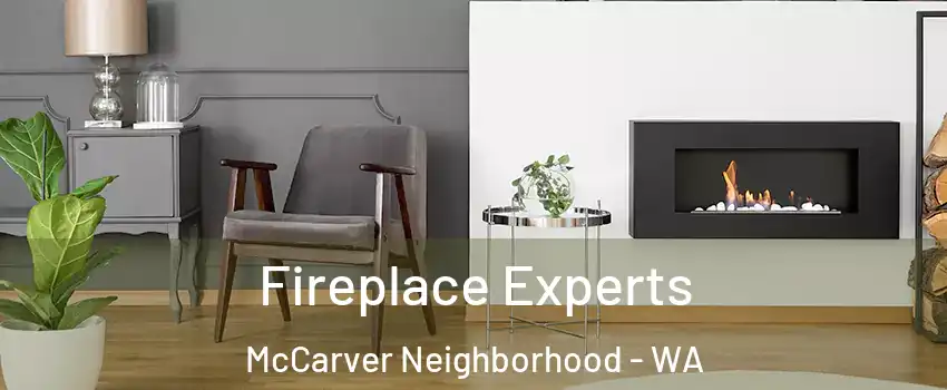 Fireplace Experts McCarver Neighborhood - WA