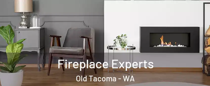 Fireplace Experts Old Tacoma - WA