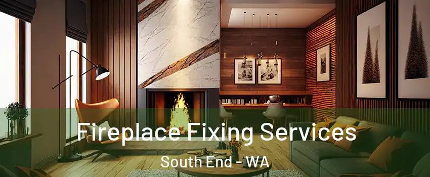 Fireplace Fixing Services South End - WA