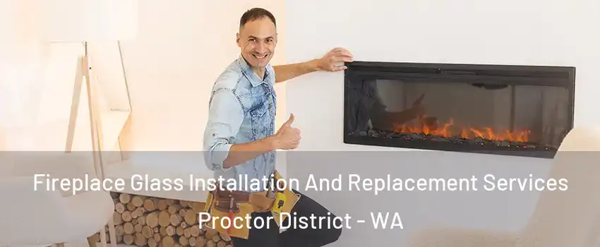 Fireplace Glass Installation And Replacement Services Proctor District - WA