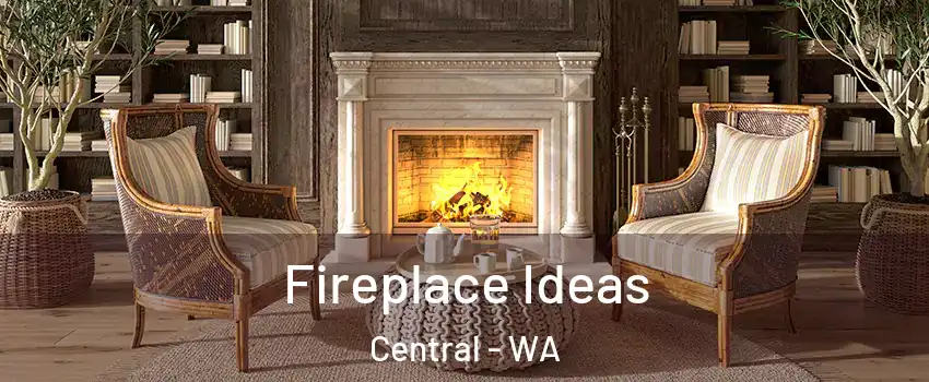 Fireplace Ideas Central - WA