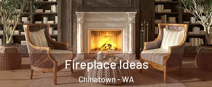 Fireplace Ideas Chinatown - WA