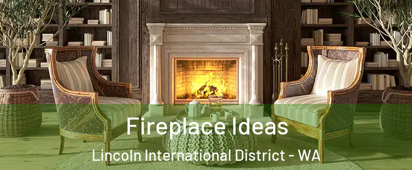 Fireplace Ideas Lincoln International District - WA