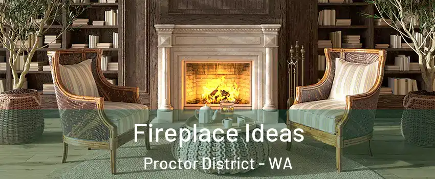 Fireplace Ideas Proctor District - WA