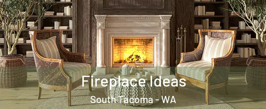 Fireplace Ideas South Tacoma - WA