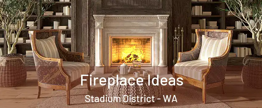 Fireplace Ideas Stadium District - WA