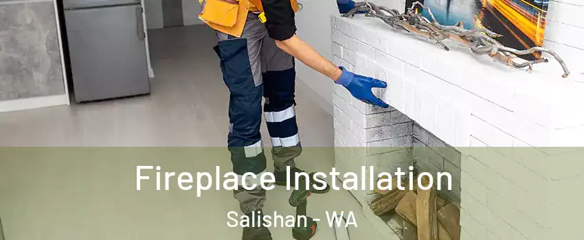 Fireplace Installation Salishan - WA