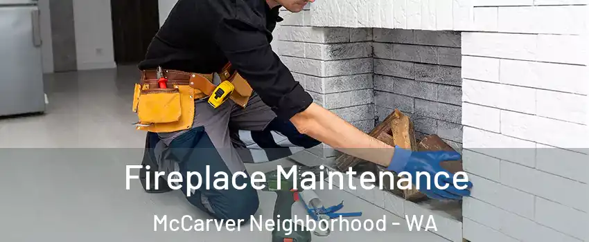 Fireplace Maintenance McCarver Neighborhood - WA