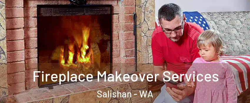 Fireplace Makeover Services Salishan - WA