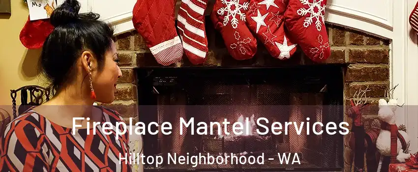 Fireplace Mantel Services Hilltop Neighborhood - WA