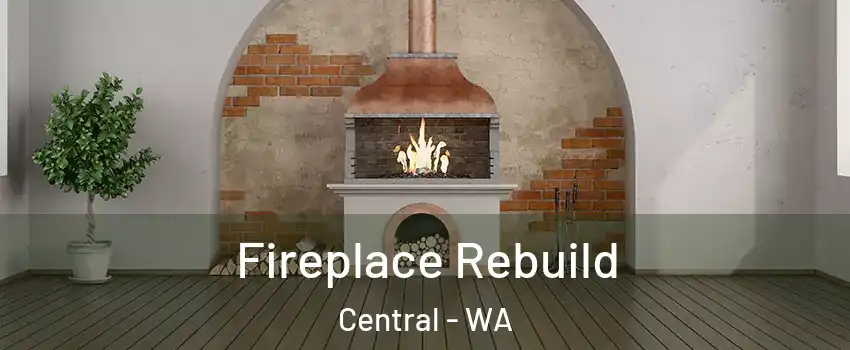 Fireplace Rebuild Central - WA