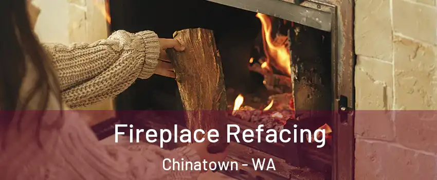 Fireplace Refacing Chinatown - WA