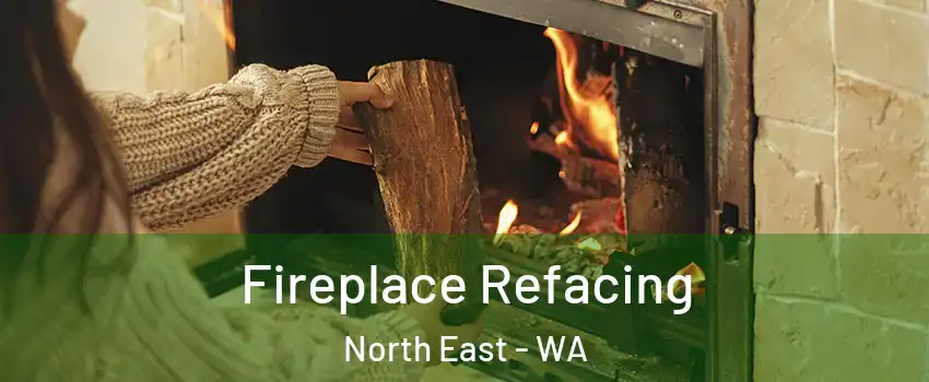 Fireplace Refacing North East - WA