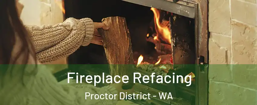 Fireplace Refacing Proctor District - WA