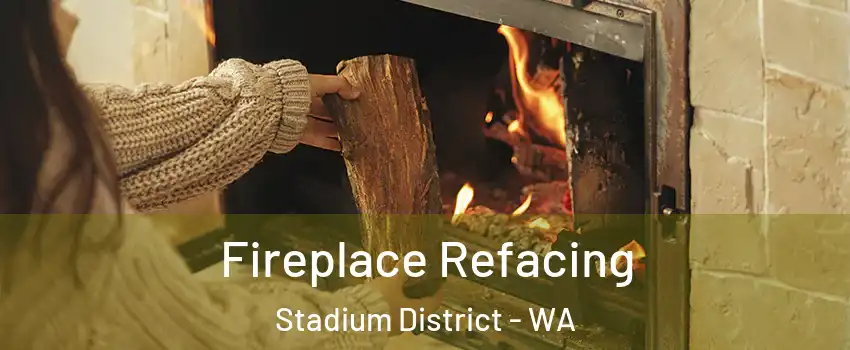 Fireplace Refacing Stadium District - WA