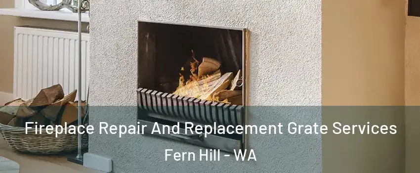 Fireplace Repair And Replacement Grate Services Fern Hill - WA