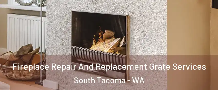 Fireplace Repair And Replacement Grate Services South Tacoma - WA