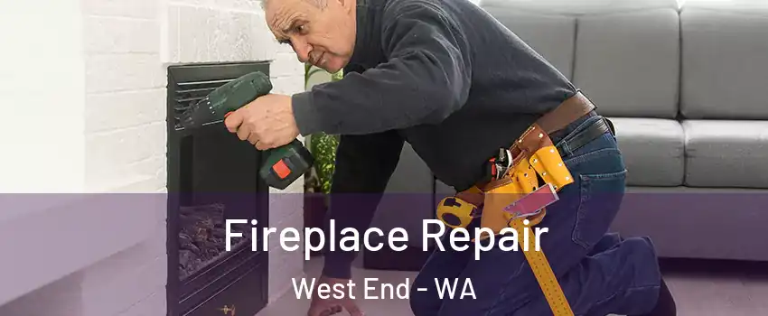 Fireplace Repair West End - WA