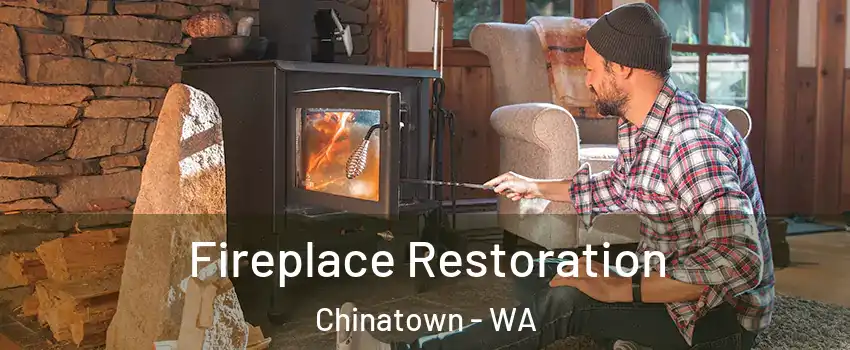 Fireplace Restoration Chinatown - WA