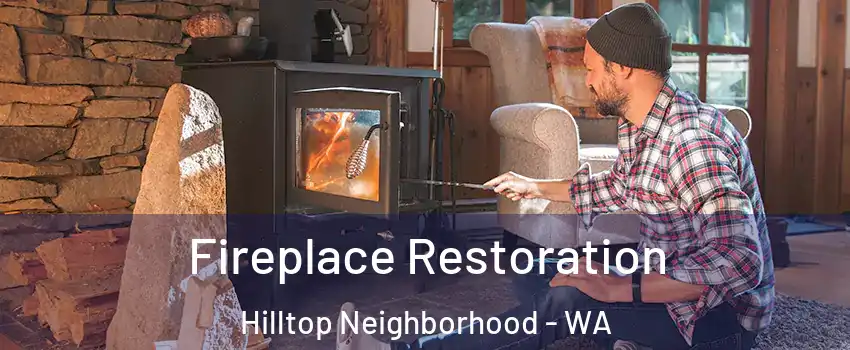 Fireplace Restoration Hilltop Neighborhood - WA