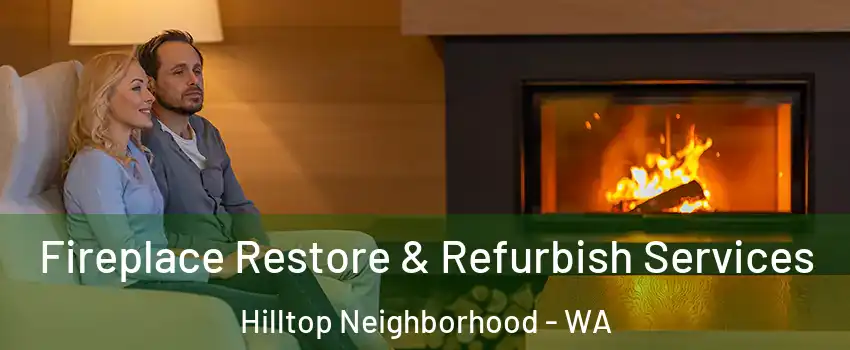 Fireplace Restore & Refurbish Services Hilltop Neighborhood - WA