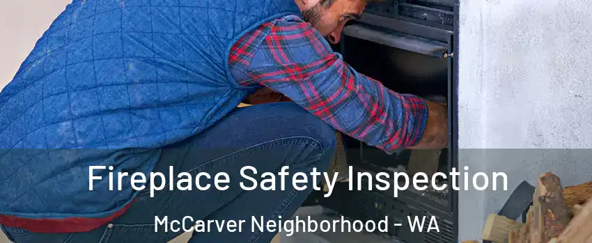 Fireplace Safety Inspection McCarver Neighborhood - WA